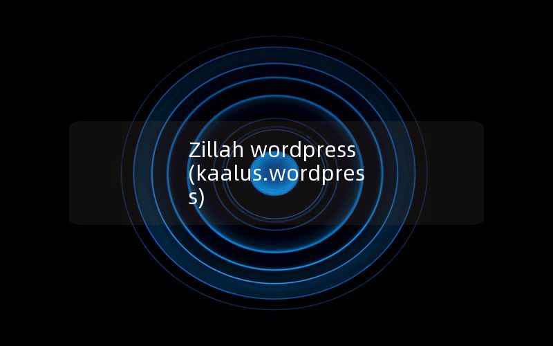 Zillah wordpress,kaalus.wordpress Zillah wordpress,kaalus.wordpress